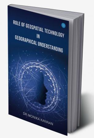 Roles of Geospatial Technologies in Geographical Understanding