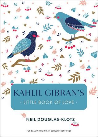 KAHLIL GIBRAN'S LITTLE BOOK OF LOVE