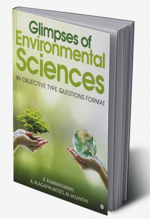 Glimpses of Environmental Sciences : In Objective Type Questions Format