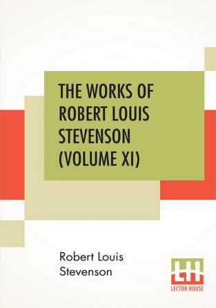 The Works Of Robert Louis Stevenson (Volume XI)