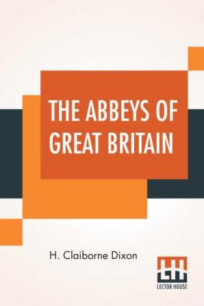 The Abbeys Of Great Britain