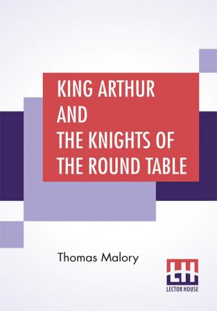 King Arthur And The Knights Of The Round Table