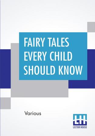 Fairy Tales Every Child Should Know