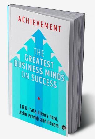 Achievement: The Greatest Business Minds On Success