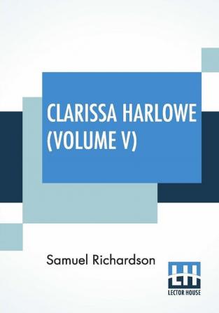 Clarissa Harlowe (Volume V)