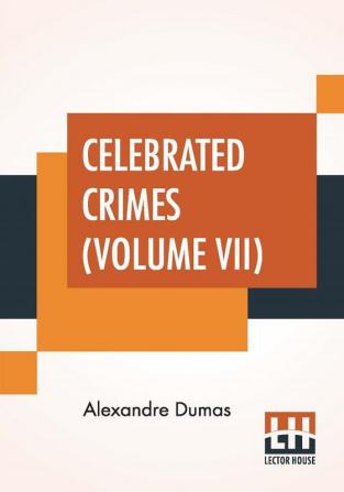 Celebrated Crimes (Volume VII)