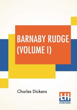 Barnaby Rudge (Volume I)