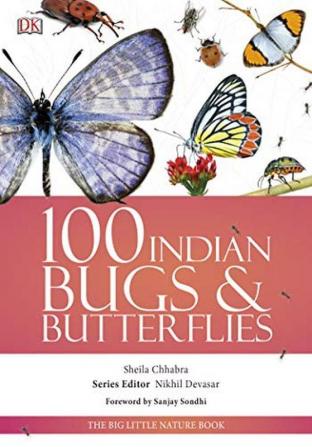 100 Indian Bugs & Butterflies The Big Little Nature Book