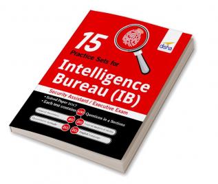 15 Practice Sets for Intelligence Bureau (IB) Security Assistant/ Executive Exam