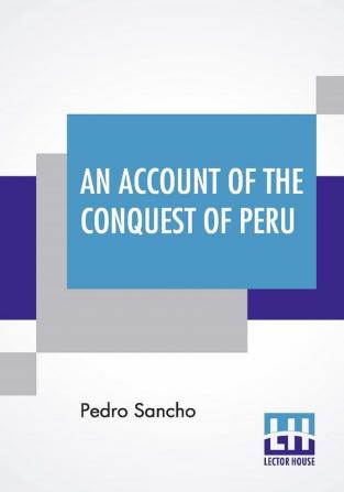 An Account Of The Conquest Of Peru