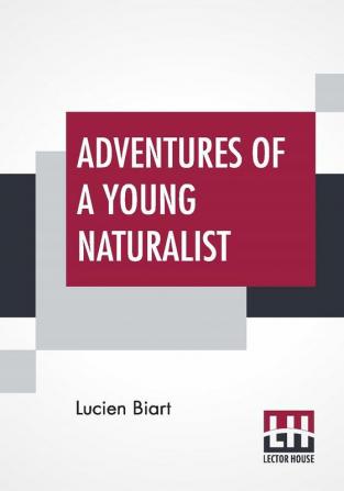 Adventures Of A Young Naturalist