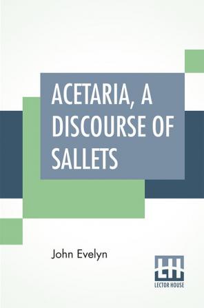 Acetaria A Discourse Of Sallets