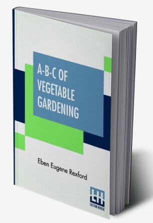 A-B-C Of Vegetable Gardening