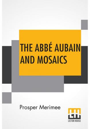 The Abbe Aubain And Mosaics