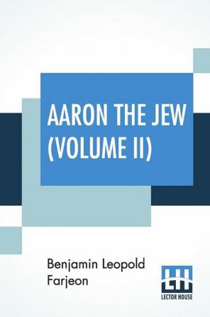 Aaron The Jew (Volume II)