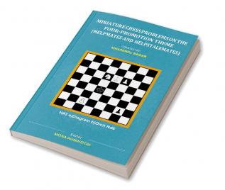 MINIATURE CHESS PROBLEMS ON THE FOUR-PROMOTION THEME (HELPMATES AND HELPSTALEMATES)