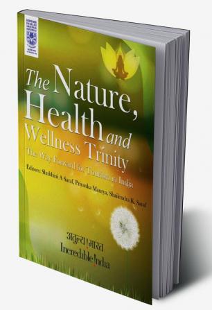 The Nature Health and Wellness Trinity: The Way Forward for Tourism in India