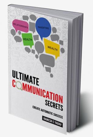 Ultimate Communication Secrets: Create Automatic Success