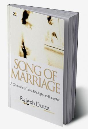 SONG OF MARRIAGE A Chronicle of Love Life Light and Laughter