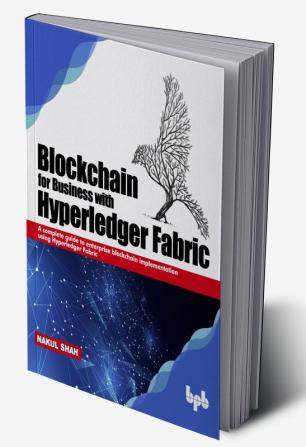 Blockchain for Business with Hyperledger Fabric