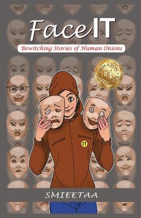 Face IT: Bewitching Stories Of Human Onions