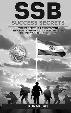 SSB Success Secrets : The Perfect 10 laws to win the Qualifying - Battle for the most respectable job in India