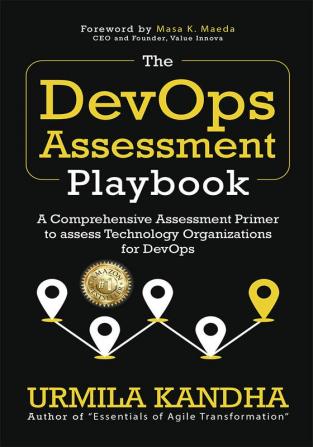 The DevOps Assessment Playbook: A Comprehensive Assessment Primer to assess Technology Organizations for DevOps