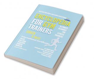 ENCYCLOPEDIA FOR GYM TRAINERS