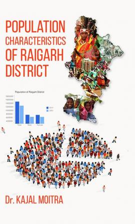 Population Characteristics of Raigarh District