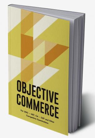 Objective Commerce For Civil Services Examination UGC NET and Other Competitive Examinations