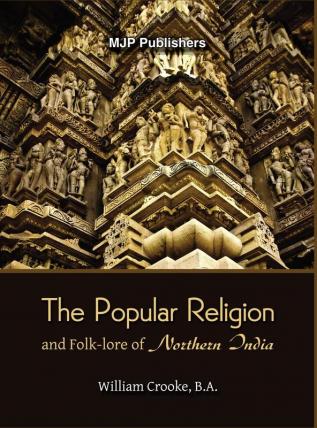 The Popular Religion and Folklore of Northern India Volume II