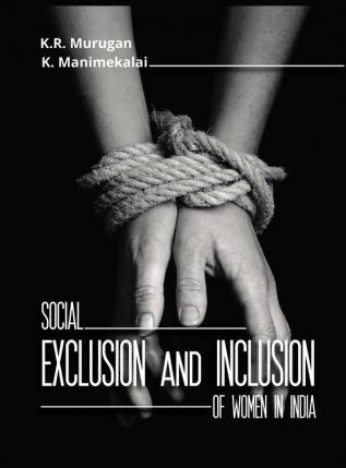 SOCIAL EXCLUSION AND INCLUSION OF WOMEN IN INDIA Volume II