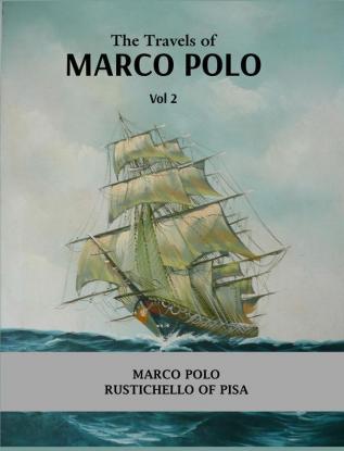 The Travels of Marco Polo Volume - II