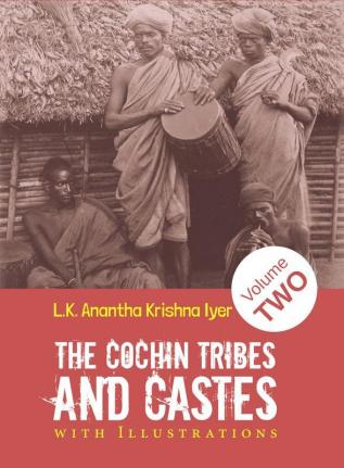 THE COCHIN TRIBES AND CASTES With Illustrations VOLUME - II