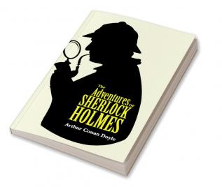 THE ADVENTURES OF SHERLOCK HOLMES