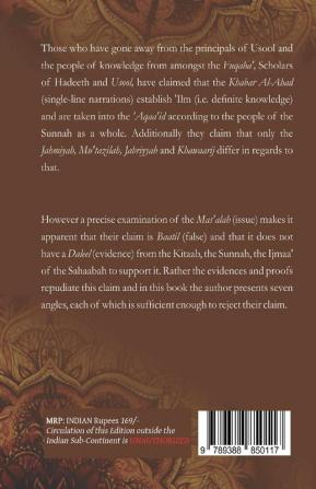 Khabar Al-Waahid (The single line transmission) Does not establish Ilm (definite knowledge) and it is not taken in the Aqaaid