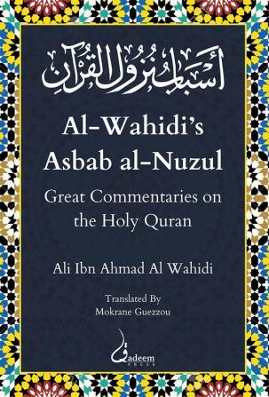 Al Wahidi's Asbab Al-Nuzul: Great Commentaries on the Holy Quran