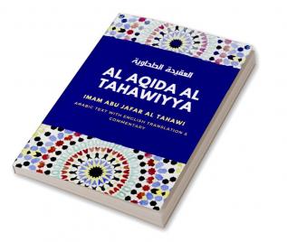 Al Aqidah al Tahawiyyah (Arabic Text with English Translation & Commentary)