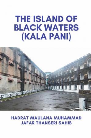 The Island of Black waters (Kala Pani)