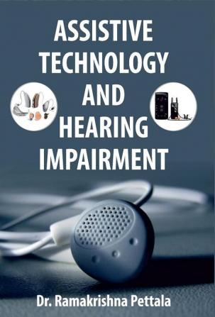 ASSISTIVE TECHNOLOGY AND HEARING IMPAIRMENT