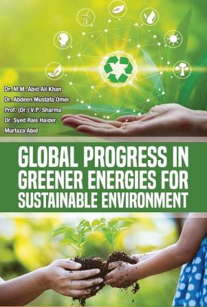 GLOBAL PROGRESS IN GREENER ENERGIES FOR SUSTAINABLE ENVIRONMENT