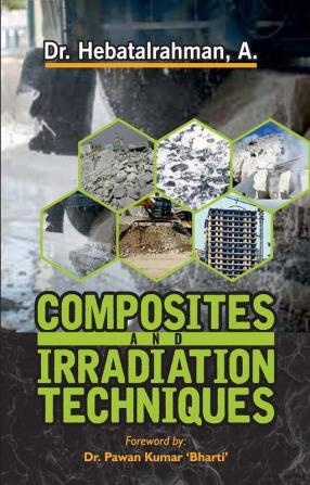 COMPOSITE AND IRRADIATION TECHNIQUES