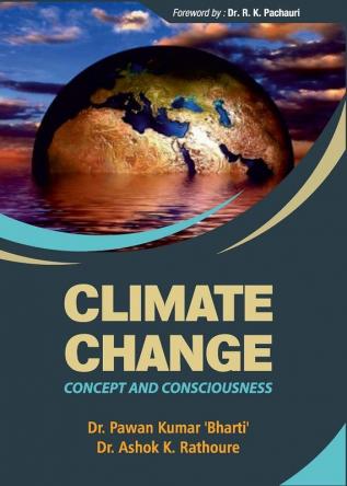 CLIMATE CHANGE : CONCEPTS AND CONSCIOUSNESS