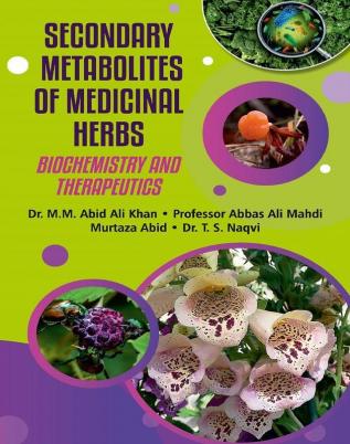 SECONDARY METABOLITES OF MEDICINAL HERBS (BIOCHEMISTRY & THERAPEUTICS)