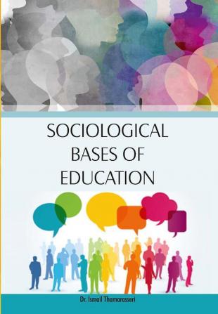 SOCIOLOGICAL BASES OF EDUCATION