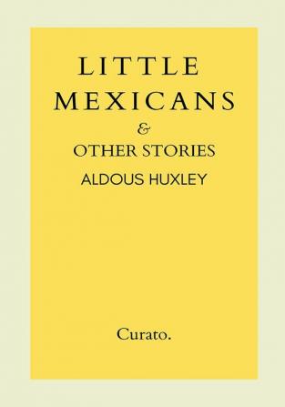 Little Mexicans and Other Stories