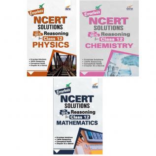 Errorless NCERT Solutions with 100% Reasoning for Class 12 Physics Chemistry & Mathematics