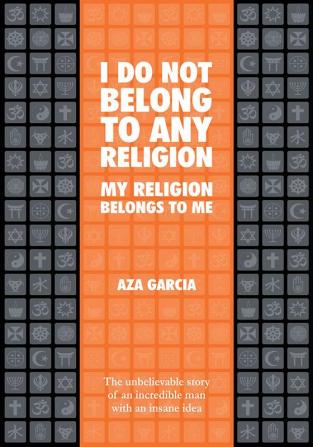 I Do Not Belong To Any Religion My Religion Belongs To Me