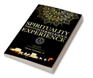 Spirituality through Interreligious Experience