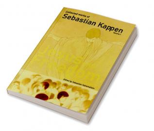 Collected works of Sebastian Kappen Volume-I